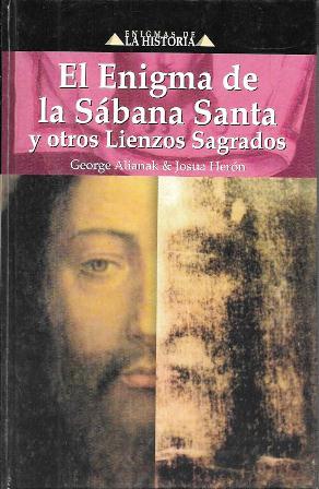 EL ENIGMA DE LA SABANA SANTA Y OTROS LIENZOS SAGRADOS - ENIGMAS DE LA HISTORIA