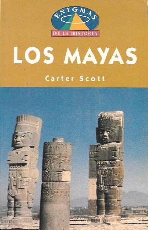 LOS MAYAS - COLECCIÓN ENIGMAS DE LA HISTORIA