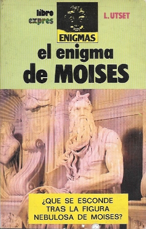 EL ENIGMA DE MOISES ¿QUE SE ESCONDE TRAS LA FIGURA NEBULOSA DE MOISES?