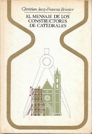 EL MENSAJE DE LOS CONSTRUCTORES DE CATEDRALES - COL. OTROS MUNDOS