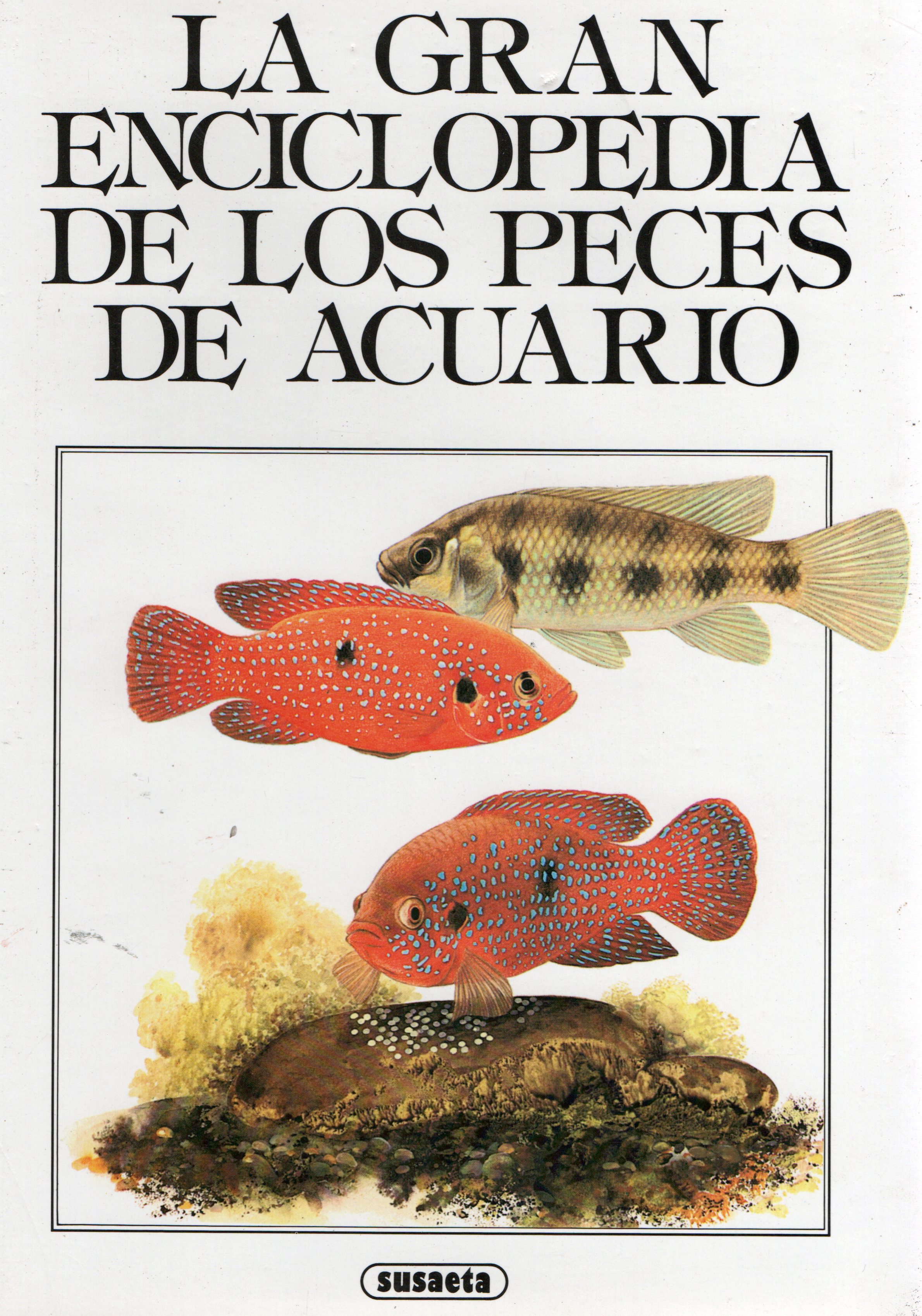 LA GRAN ENCICLOPEDIA DE LOS PECES DE ACUARIO
