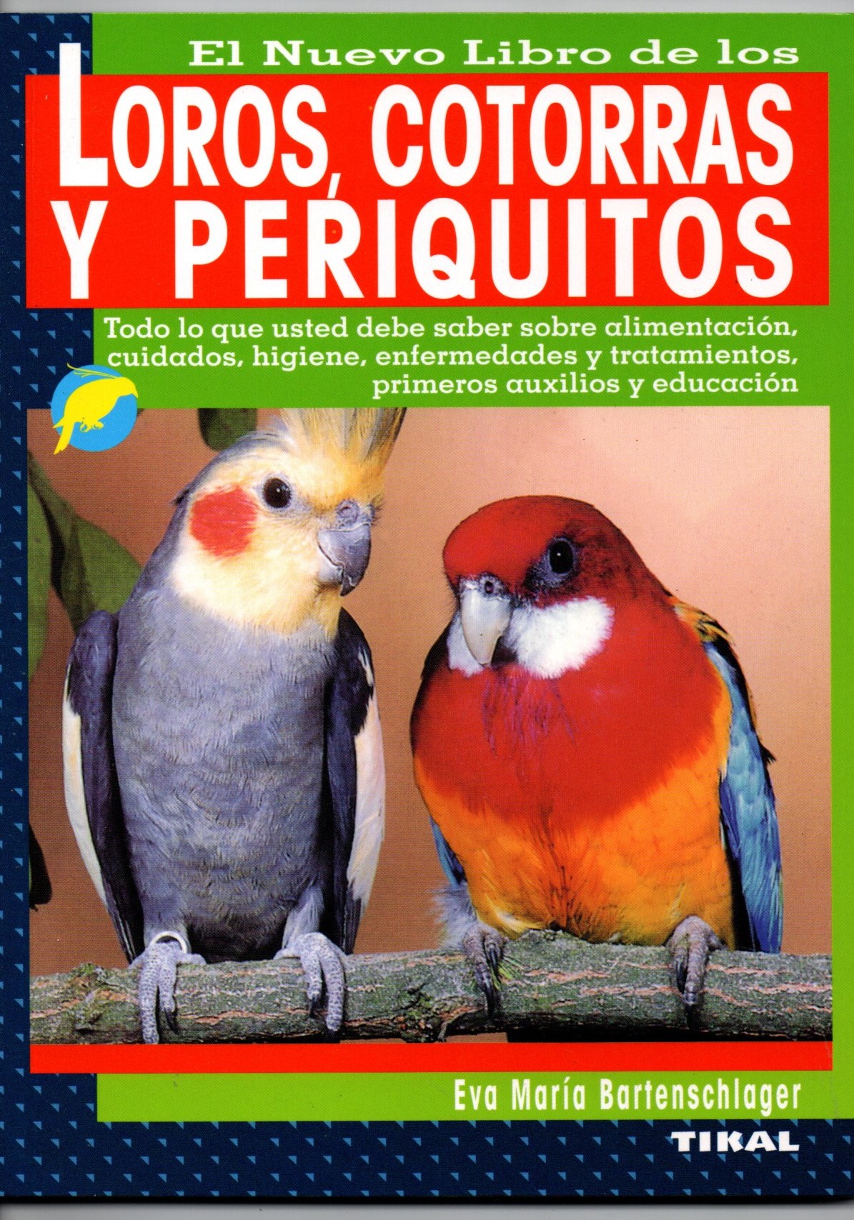 EL NUEVO LIBRO DE LOS LOROS, COTORRAS Y PERIQUITOS.