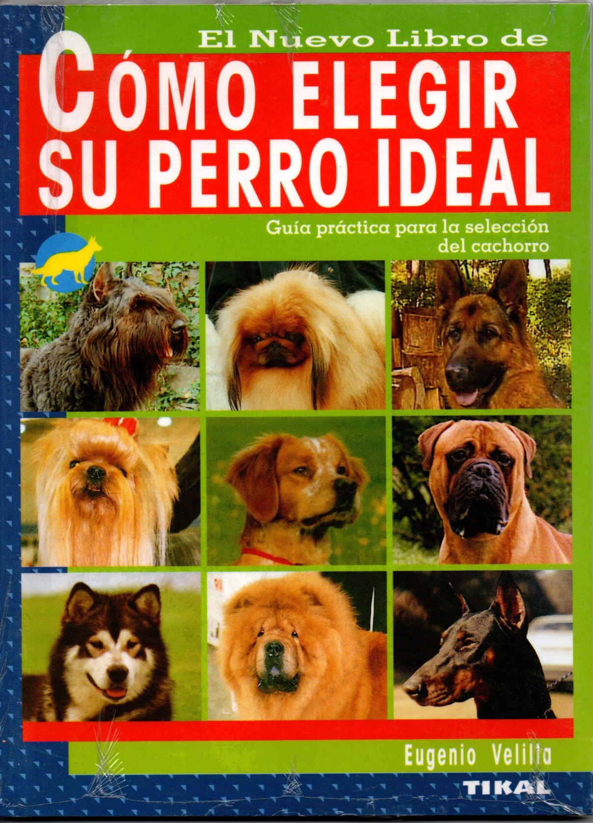 EL NUEVO LIBRO DE COMO ELEGIR SU PERRO IDEAL.