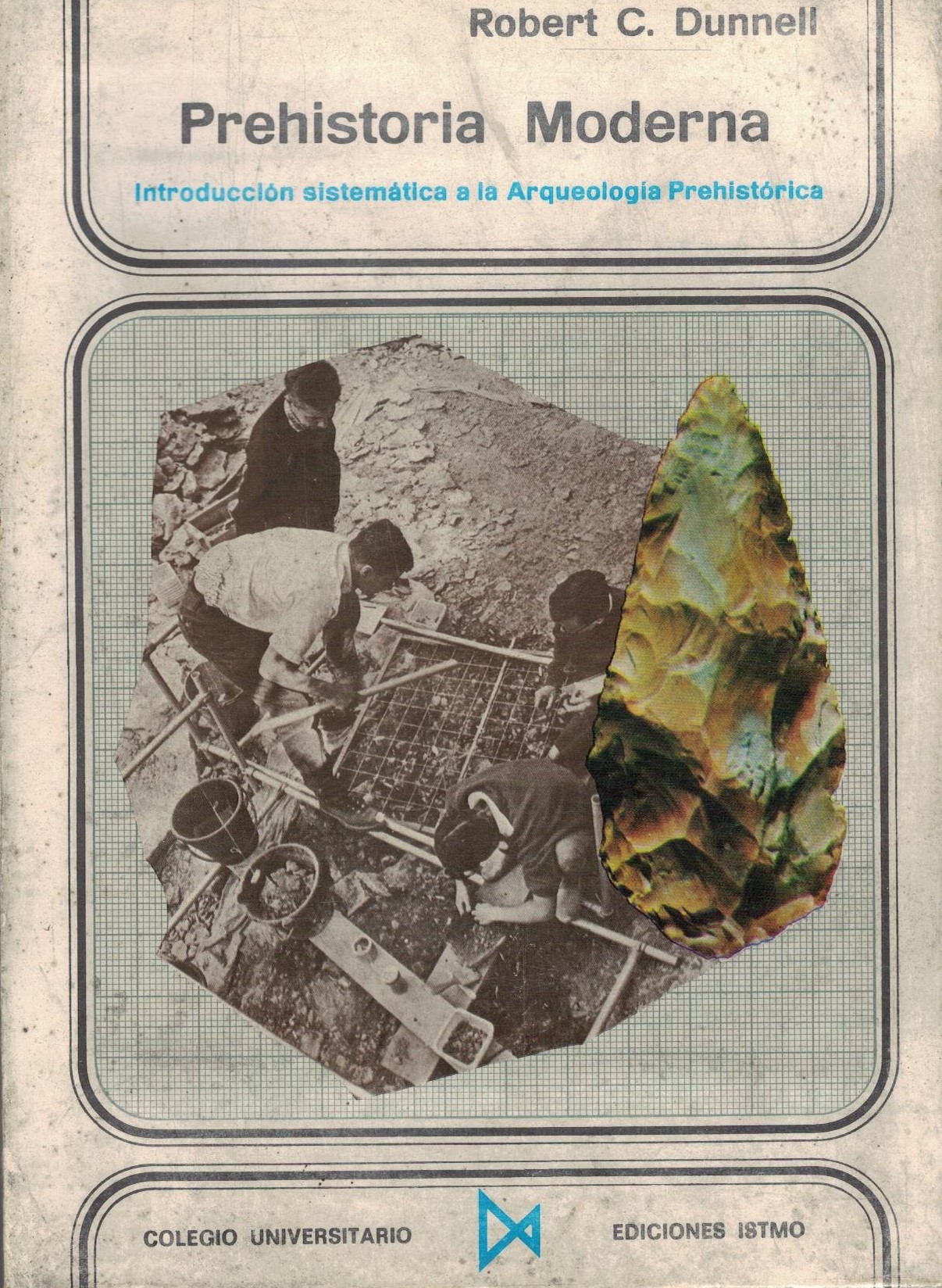 PREHISTORIA MODERNA. INTRODUCCION SISTEMATICA A LA ARQUEOLOGIA PREHISTORICA