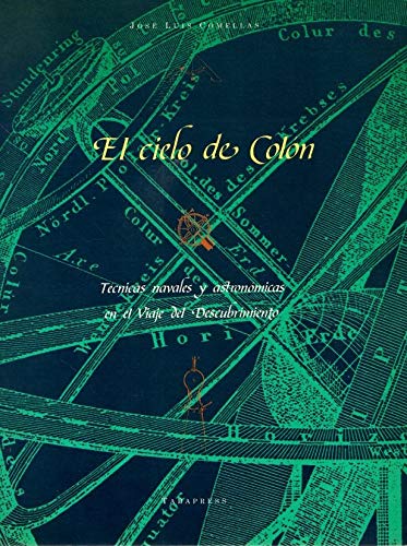 EL CIELO DE COLON. TECNICAS NAVALES Y ASTRONOMICAS EN EL VIAJE DEL DESCUBRIMIENTO.