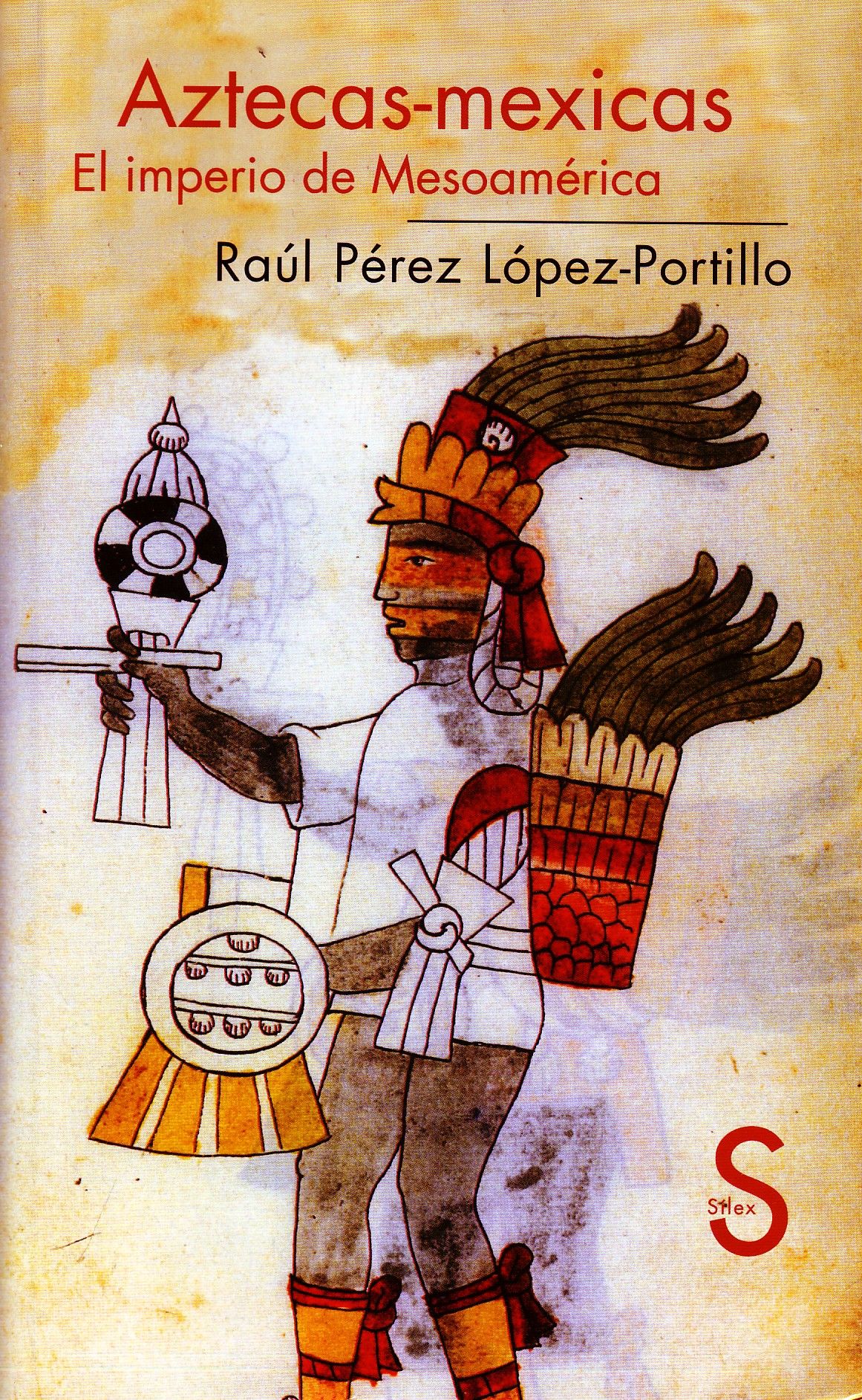 AZTECAS-MEXICAS. EL IMPERIO DE MESOAMERICA.