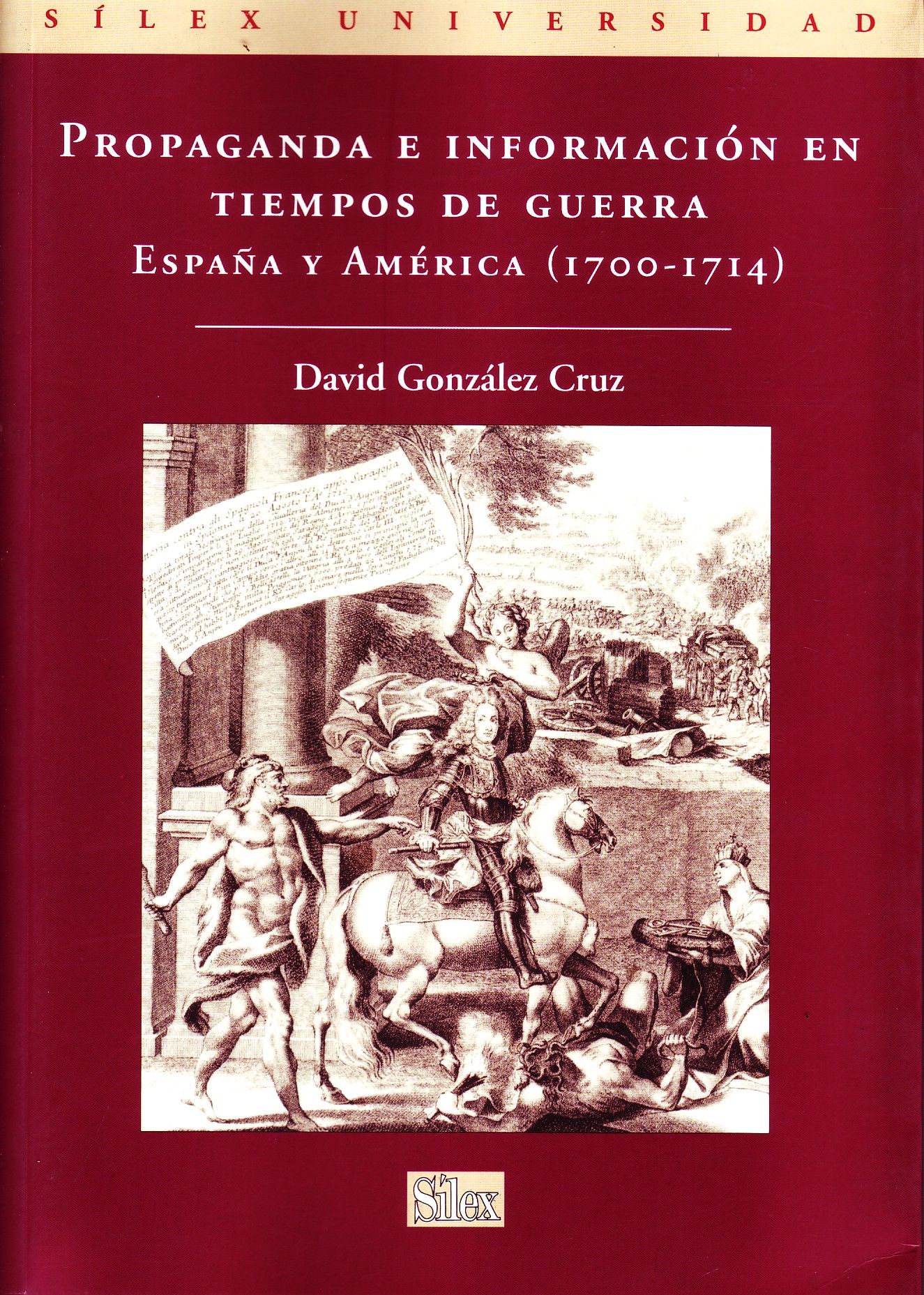 PROPAGANDA E INFORMACION EN TIEMPOS DE GUERRA. ESPAÑA Y AMERICA (1700-1714).