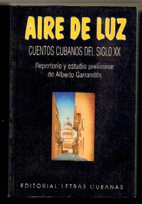 AIRE DE LUZ. CUENTOS CUBANOS DEL SIGLO XX