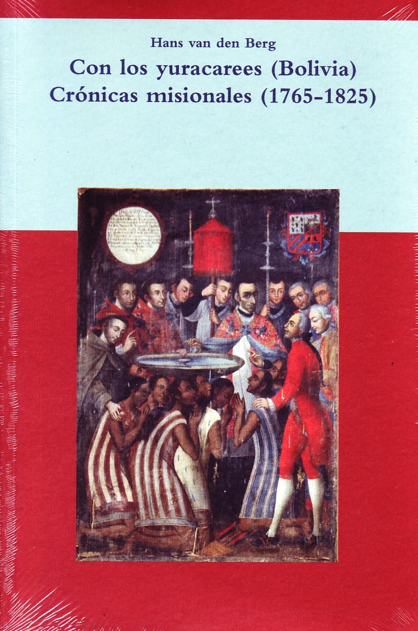 CON LOS YURACAREES(BOLIVIA) CRONICAS MISIONALES(1765-1825)