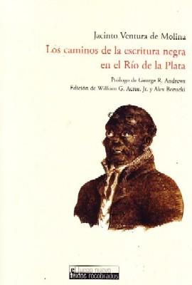 LOS CAMINOS DE LA ESCRITURA NEGRA EN EL RIO DE LA PLATA.