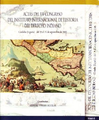 ACTAS DEL XV CONGRESO DEL INSTITUTO INTERNACIONAL DE HISTORIA DEL DERECHO INDIANO