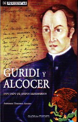 GURIDI Y ALCOCER DIPUTADO DE AMBOS HEMISFERIOS