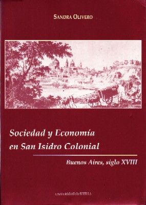 SOCIEDAD Y ECONOMIA EN SAN ISIDRO COLONIAL. BUENOS AIRES, SIGLO XVIII