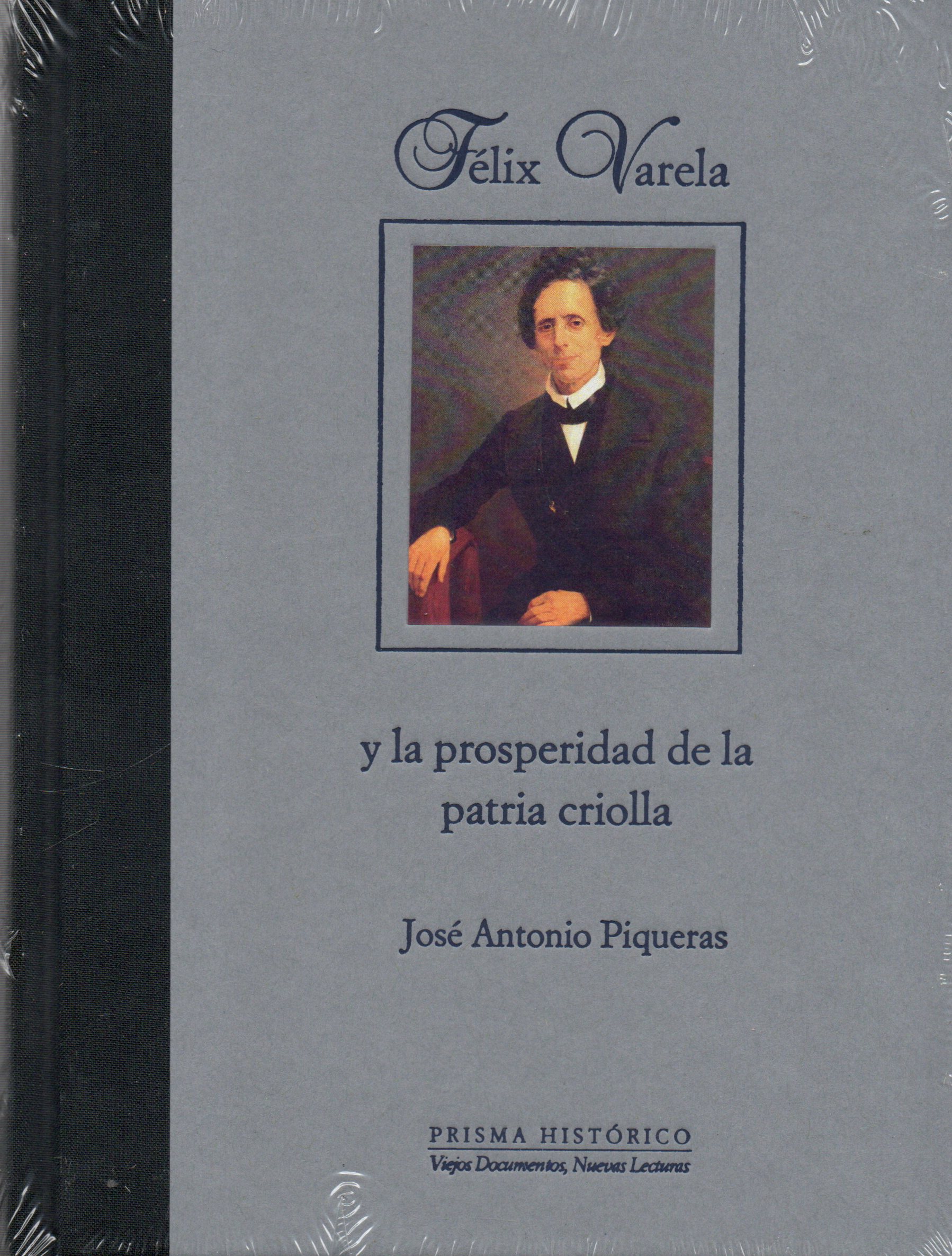 FELIX VARELA Y LA PROSPERIDAD DE LA PATRIA CRIOLLA