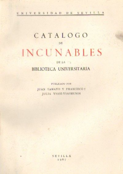 CATALOGO DE INCUNABLES DE LA BIBLIOTECA UNIVERSITARIA
