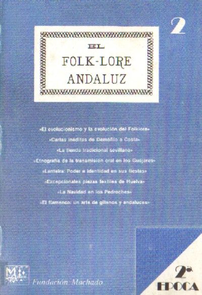 DEMOFILO. Nº 2.EL FOLK-LORE ANDALUZ. EL EVOLUCIONISMO Y LA EVOLUCION DEL FOLKLORE CARTAS INEDITAS…