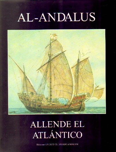AL-ANDALUS ALLENDE EL ATLANTICO