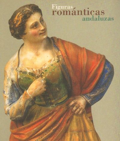 FIGURAS ROMANTICAS ANDALUZAS.