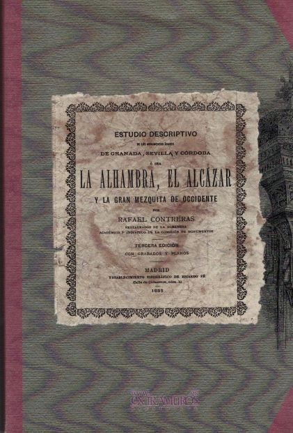 ESTUDIO DESCRIPTIVO DE LOS MONUMENTOS ARABES DE GRANADA, SEVILLA, Y CORDOBA.