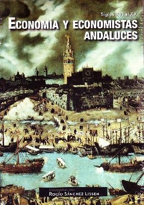 ECONOMIA Y ECONOMISTAS ANDALUCES SIGLOS XIV AL XX