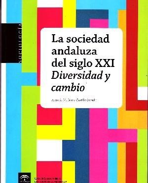 LA SOCIEDAD ANDALUZA DEL SIGLO XXI DIVERSIDAD Y CAMBIO