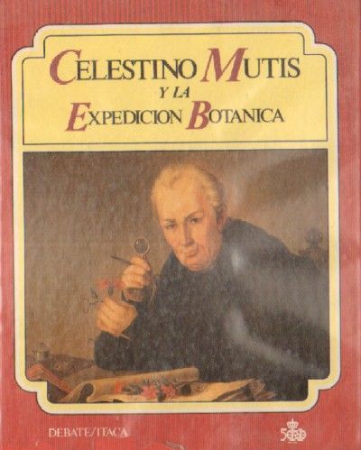 CELESTINO MUTIS Y LA EXPEDICION BOTANICA