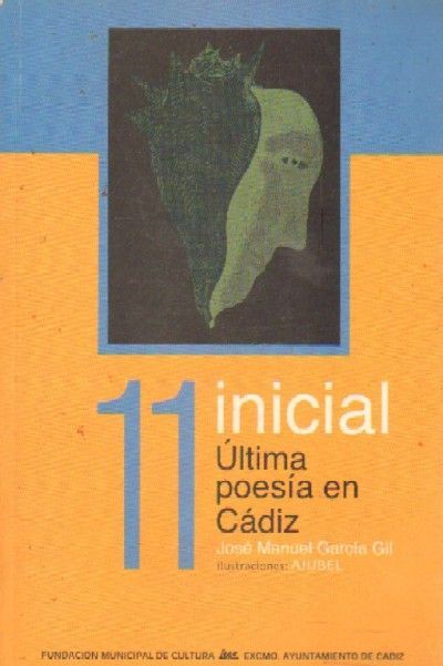11 INICIAL. ULTIMA POESIA EN CADIZ