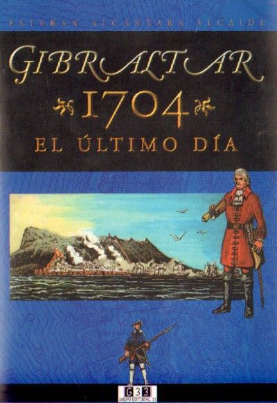 GIBRALTAR 1704. EL ULTIMO DIA