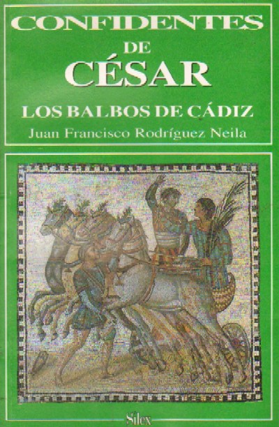 CONFIDENTES DE CESAR. LOS BALBOS DE CADIZ
