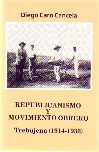 REPUBLICANISMO Y MOVIMIENTO OBRERO TREBUJENA (1914-1936)