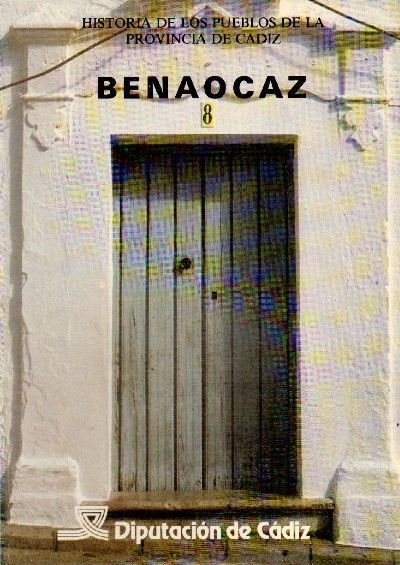 BENAOCAZ.  HISTORIA DE LOS PUEBLOS DE LA PROVINCIA DE CADIZ.