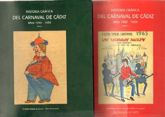 HISTORIA GRÁFICA DEL CARNAVALDE CÁDIZ. 2 TOMOS. AÑOS 1950-1969