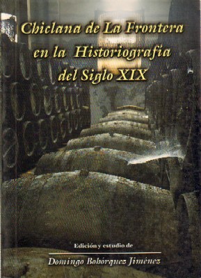 CHICLANA DE LA FRONTERA EN LA HISTORIOGRAFIA DEL SIGLO XIX