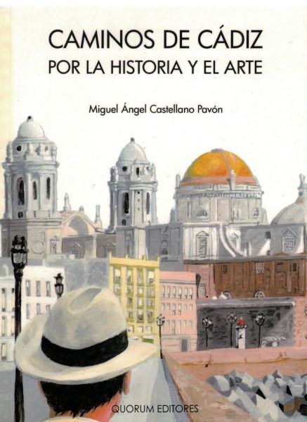 CAMINOS DE CADIZ POR LA HISTORIA Y EL ARTE