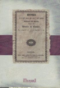 HISTORIA DE LA MUY NOBLE, MUY LEAL Y MUY HERÓICA CIUDAD DE CÁDIZ.