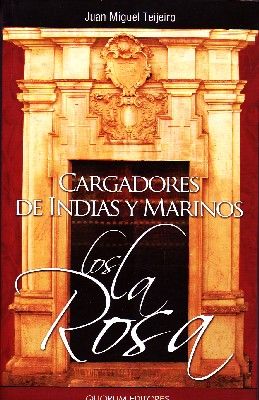 CARGADORES DE INDIAS Y MARINOS. LOS LA ROSA.