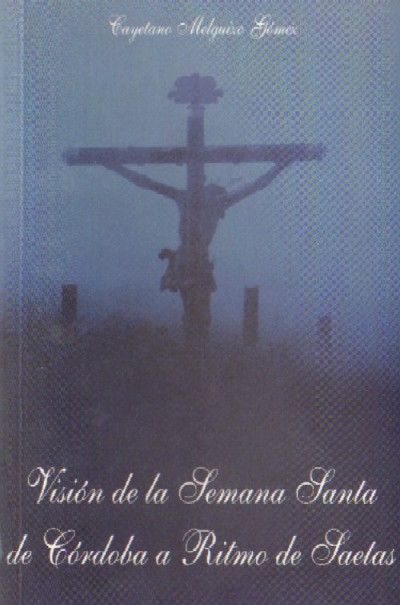VISION DE LA SEMANA SANTA DE CORDOBA A RITMO DE SAETAS