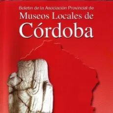 BOLETIN DE LA ASOCIACION PROVINCIAL DE MUSEOS LOCALES DE CORDOBA. Nº 12 AÑO 2011