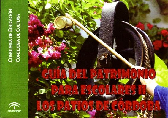 GUIA DEL PATRIMONIO PARA ESCOLARES II LOS PATIOS DE CORDOBA