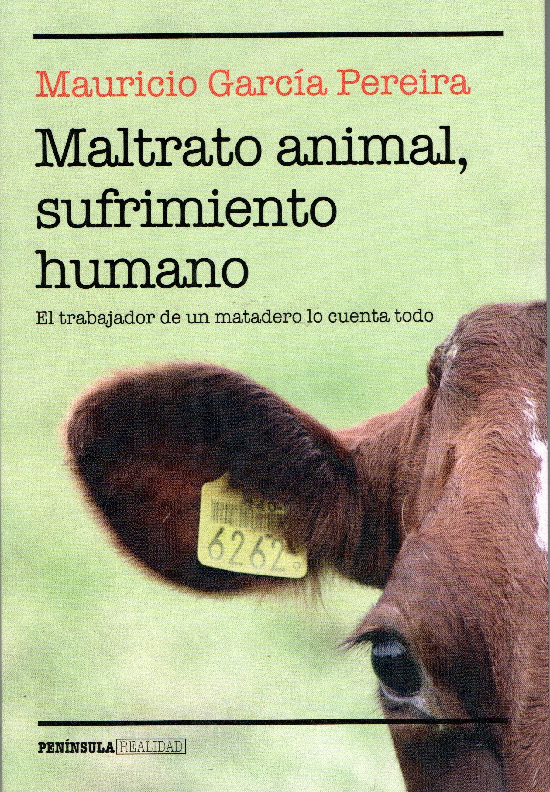 MALTRATO ANIMAL, SUFRIMIENTO HUMANO.