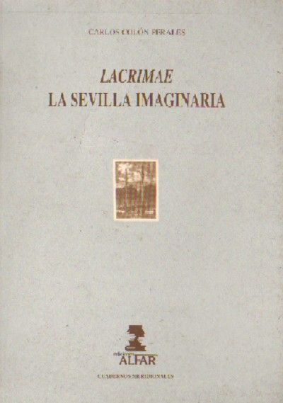 LACRIMAE. LA SEVILLA IMAGINARIA