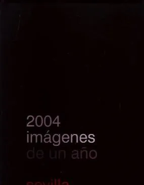2004 IMÁGENES DE UN AÑO SEVILLA.