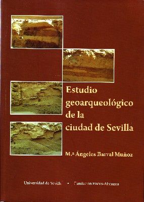 ESTUDIO GEOARQUEOLOGICO DE LA CIUDAD DE SEVILLA.