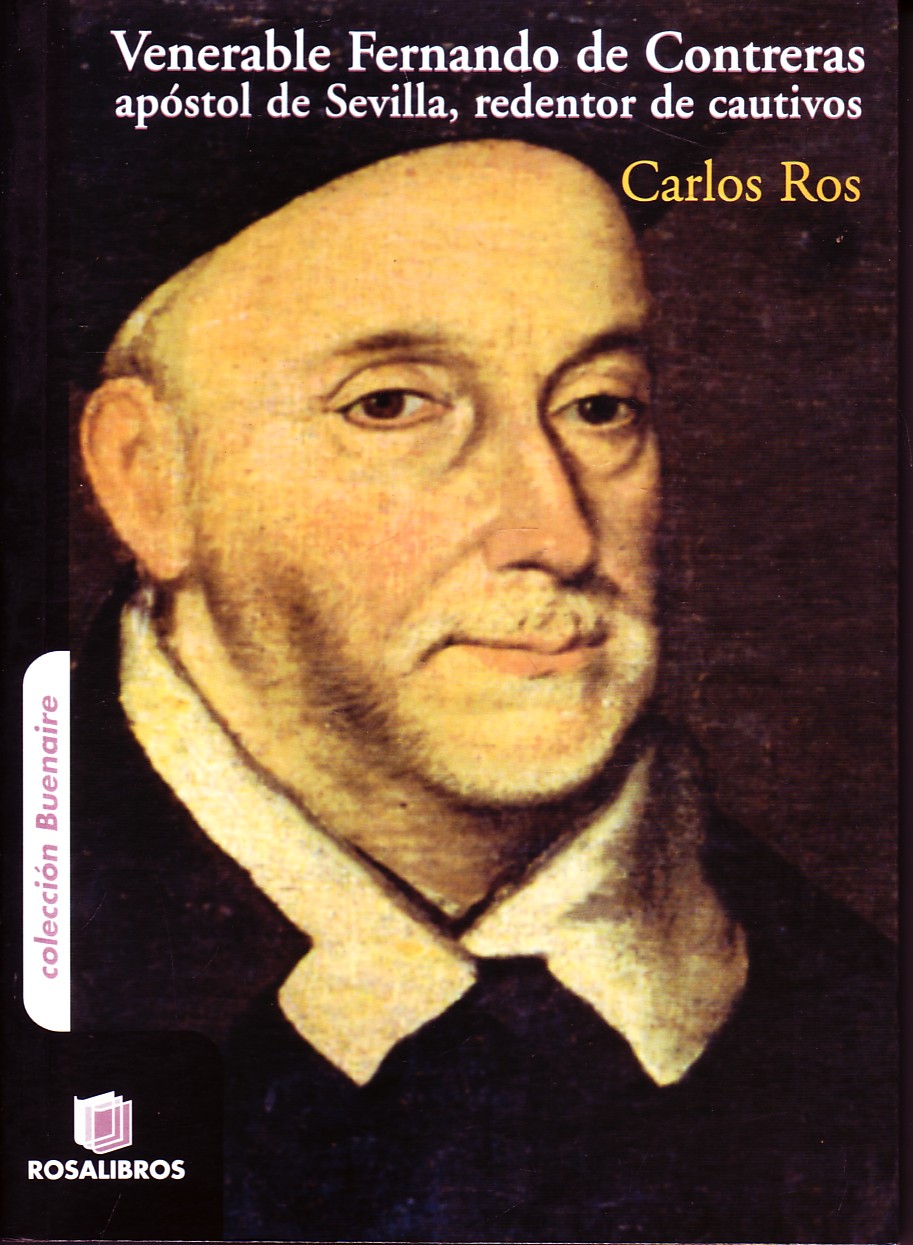 VENERABLE FERNANDO DE CONTRERAS APOSTOL DE SEVILLA, REDENTOR DE CAUTIVOS