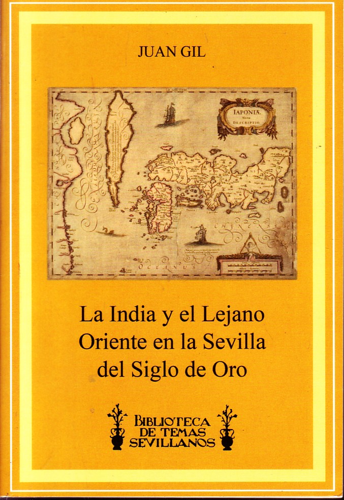 LA INDIA Y EL LEJANO ORIENTE EN LA SEVILLA DEL SIGLO DE ORO