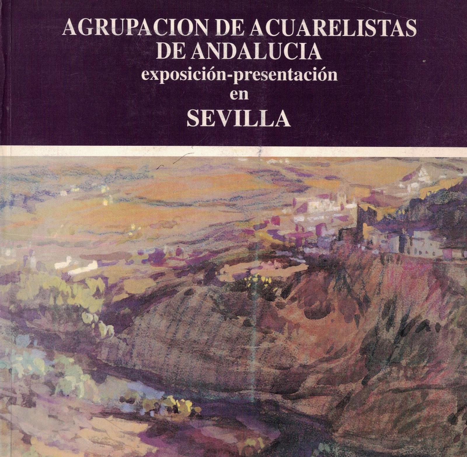 AGRUPACION DE ACUARELISTAS DE ANDALUCIA EXPOSICION PRESENTACION EN SEVILLA