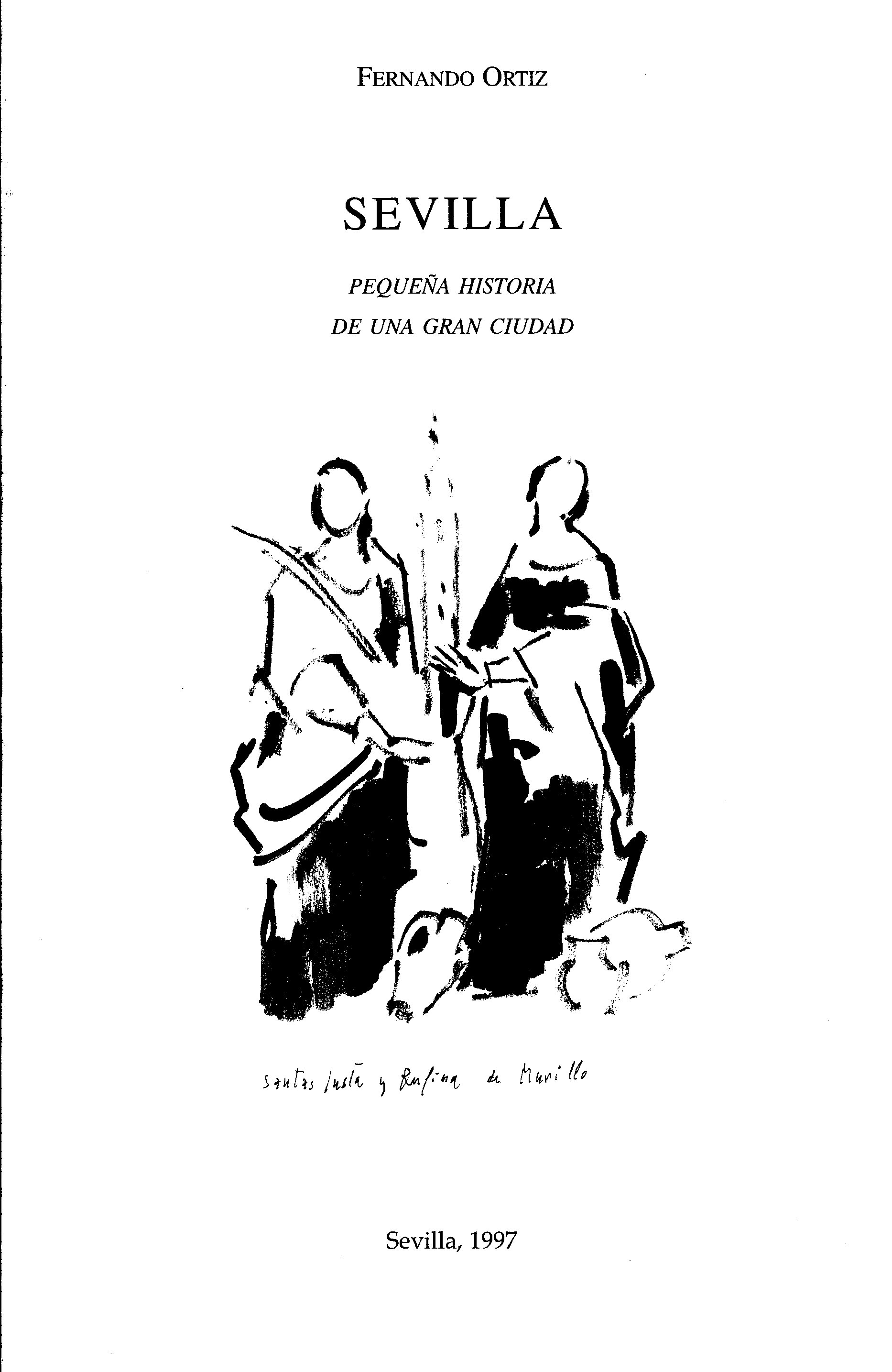 SEVILLA PEQUEÑA HISTORIA DE UNA GRAN CIUDAD