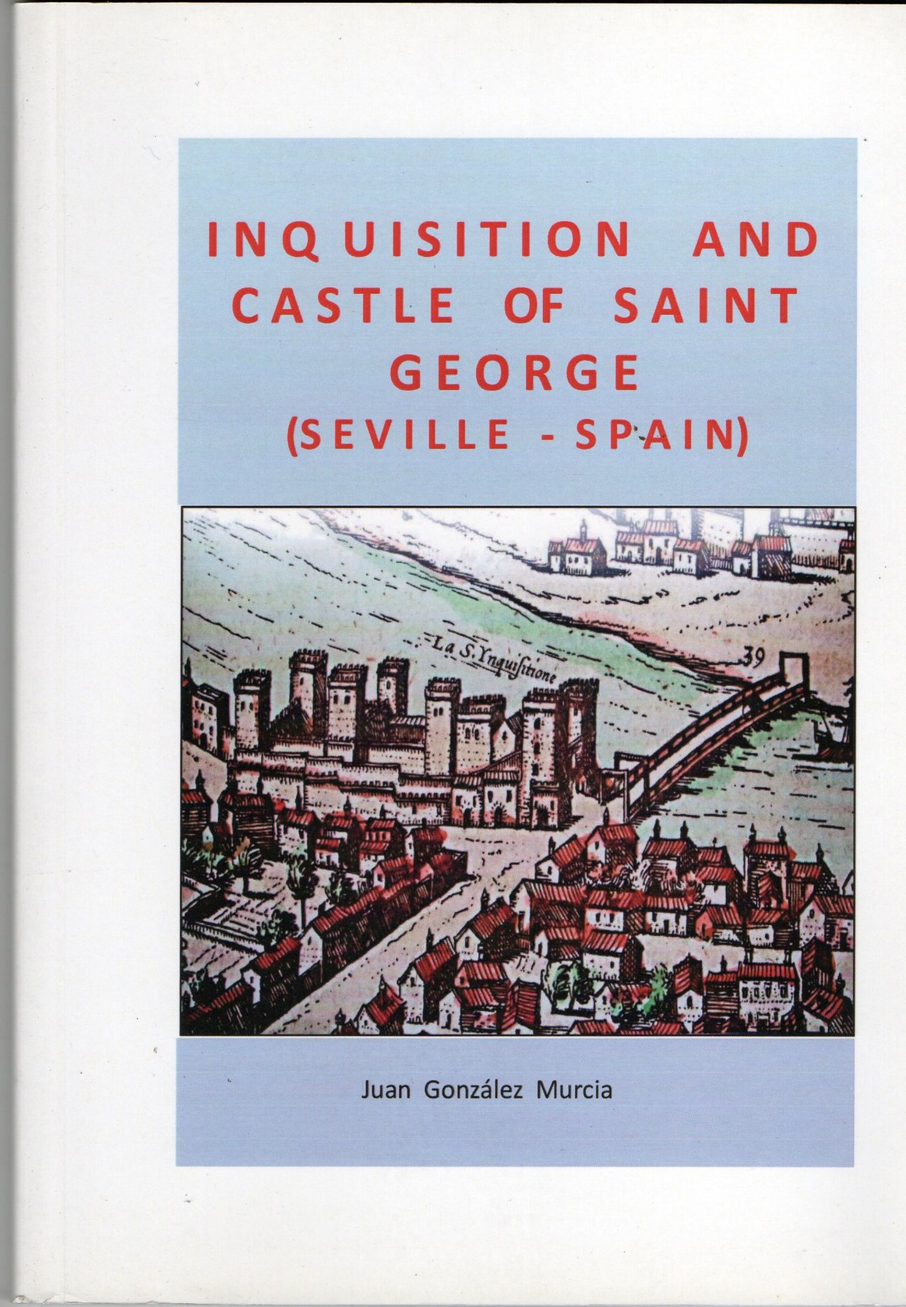 INQUISITION AND CASTLE OF SAINT GEORGE. (SEVILLE-SPAIN)