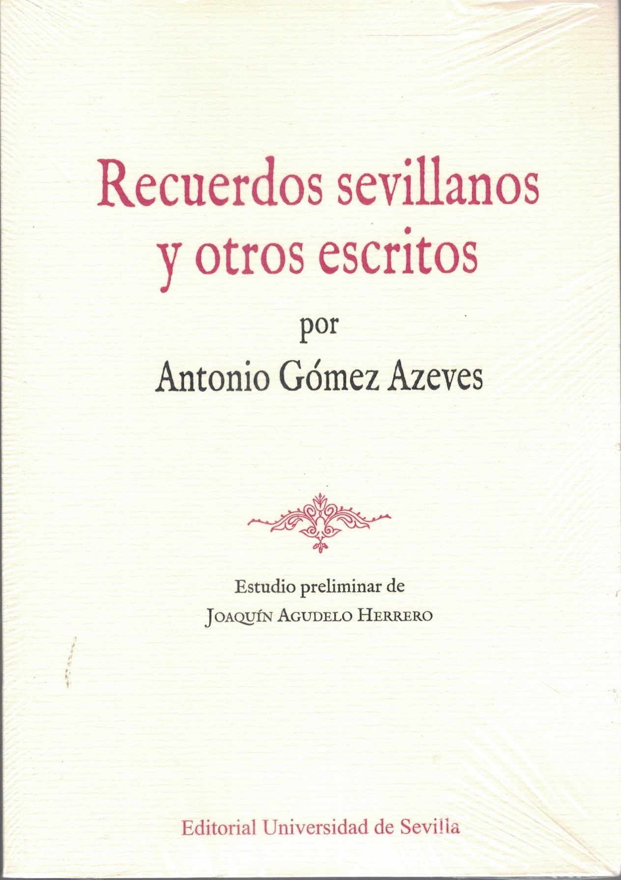 RECUERDOS SEVILLANOS Y OTROS ESCRITOS.