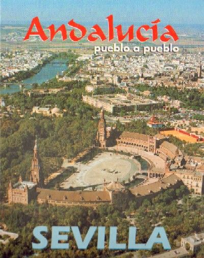 SEVILLA: ANDALUCIA PUEBLO A PUEBLO